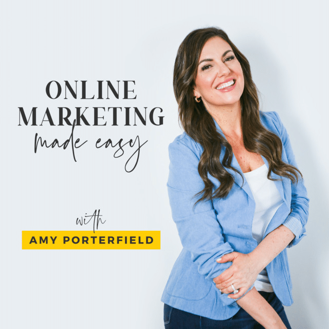 ONLINE MARKETING MADE EASY WITH AMY PORTERFIELD